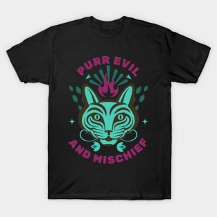 Purr evil and mischief T-Shirt